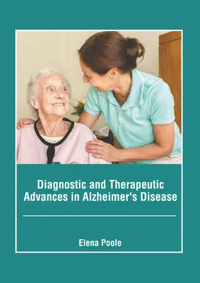 Progressi diagnostici e terapeutici nella malattia di Alzheimer - Diagnostic and Therapeutic Advances in Alzheimer's Disease