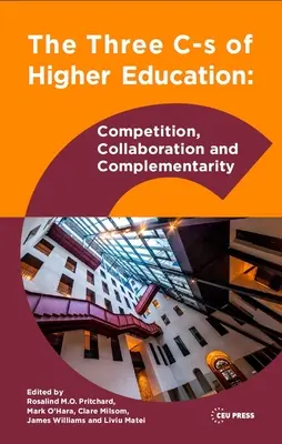 I tre CS dell'istruzione superiore: Competizione, collaborazione e complementarità - The Three CS of Higher Education: Competition, Collaboration and Complementarity