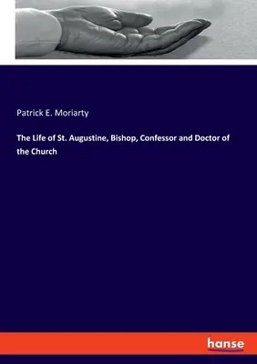 La vita di Sant'Agostino, vescovo, confessore e dottore della Chiesa - The Life of St. Augustine, Bishop, Confessor and Doctor of the Church
