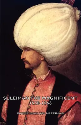 Solimano il Magnifico 1520-1566 - Suleiman the Magnificent 1520-1566