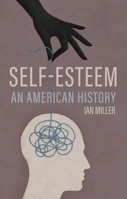 Autostima: Una storia americana - Self-Esteem: An American History