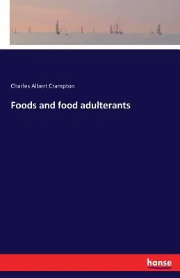 Cibi e adulteranti alimentari - Foods and food adulterants