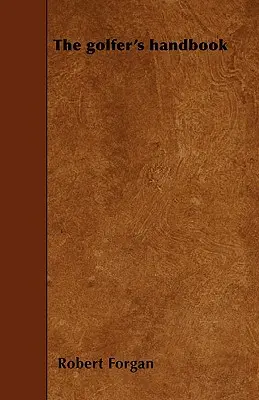Il manuale del golfista - The golfer's handbook