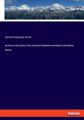 Un saggio sulle cause della varietà di carnagione e figura nella specie umana - An Essay on the Causes of the Variety of Complexion and Figure in the Human Species