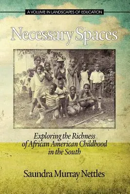 Spazi necessari: Esplorare la ricchezza dell'infanzia afroamericana nel Sud - Necessary Spaces: Exploring the Richness of African American Childhood in the South