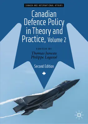 La politica di difesa canadese in teoria e pratica, volume 2 - Canadian Defence Policy in Theory and Practice, Volume 2