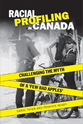 Profilazione razziale in Canada: Sfidare il mito delle “poche mele marce”. - Racial Profiling in Canada: Challenging the Myth of 'a Few Bad Apples'