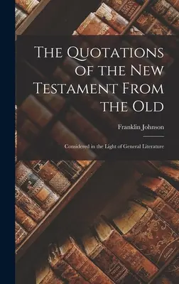 Le citazioni del Nuovo Testamento dall'Antico: Considerate alla luce della letteratura generale - The Quotations of the New Testament From the Old: Considered in the Light of General Literature