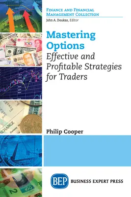 Padroneggiare le opzioni: Strategie efficaci e redditizie per i trader - Mastering Options: Effective and Profitable Strategies for Traders
