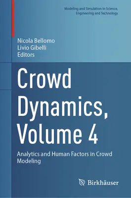 Dinamica delle folle, volume 4: Analisi e fattori umani nella modellazione delle folle - Crowd Dynamics, Volume 4: Analytics and Human Factors in Crowd Modeling