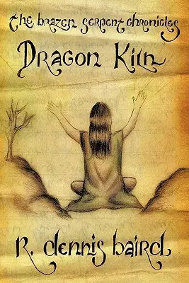 Le Cronache del Serpente Sfacciato: La fornace del drago - The Brazen Serpent Chronicles: Dragon Kiln