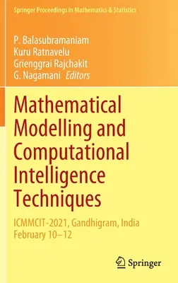 Modellazione matematica e tecniche di intelligenza computazionale: Icmmcit-2021, Gandhigram, India 10-12 febbraio - Mathematical Modelling and Computational Intelligence Techniques: Icmmcit-2021, Gandhigram, India February 10-12
