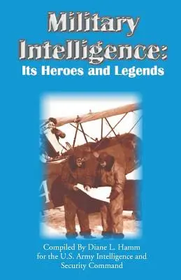 I servizi segreti militari: Eroi e leggende - Military Intelligence: Its Heroes and Legends