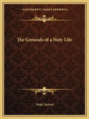 I fondamenti di una vita santa - The Grounds of a Holy Life