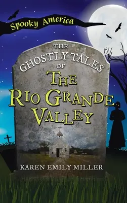 Racconti fantasma della Valle del Rio Grande - Ghostly Tales of the Rio Grande Valley