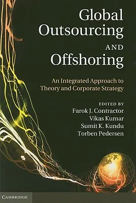 Outsourcing globale e delocalizzazione: Un approccio integrato alla teoria e alla strategia aziendale - Global Outsourcing and Offshoring: An Integrated Approach to Theory and Corporate Strategy