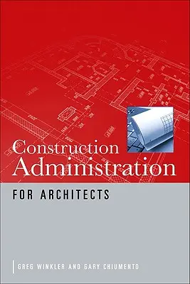 Amministrazione delle costruzioni per architetti - Construction Administration for Architects
