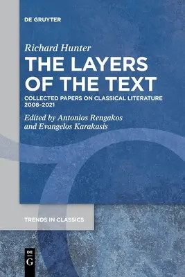 Gli strati del testo: Collected Papers on Classical Literature 2008-2021 (Documenti raccolti sulla letteratura classica 2008-2021) - The Layers of the Text: Collected Papers on Classical Literature 2008-2021