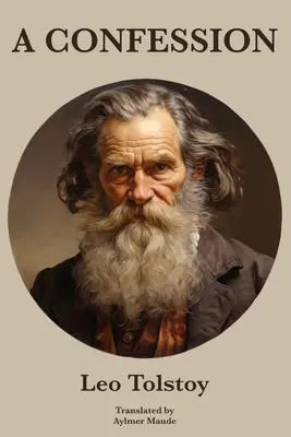 Una confessione di Leone Tolstoj - A Confession Leo Tolstoy