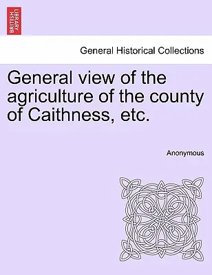 Vista generale dell'agricoltura della contea di Caithness, ecc. - General view of the agriculture of the county of Caithness, etc.