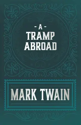 Un vagabondo all'estero - A Tramp Abroad
