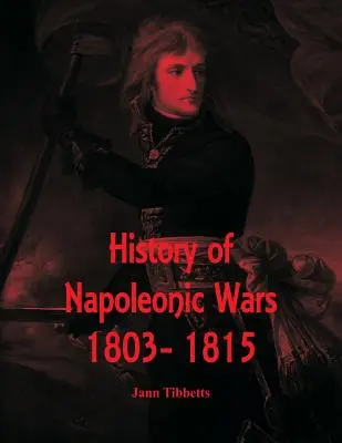 Storia delle guerre napoleoniche: 1803-1815 - History of Napoleonic Wars: 1803- 1815