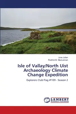 Spedizione archeologica sui cambiamenti climatici nell'isola di Vallay/North Uist - Isle of Vallay/North Uist Archaeology Climate Change Expedition