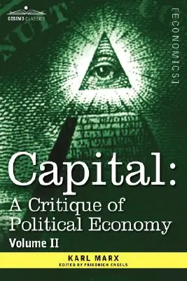 Il Capitale: Critica dell'economia politica - Vol. II: Il processo di circolazione del capitale - Capital: A Critique of Political Economy - Vol. II: The Process of Circulation of Capital