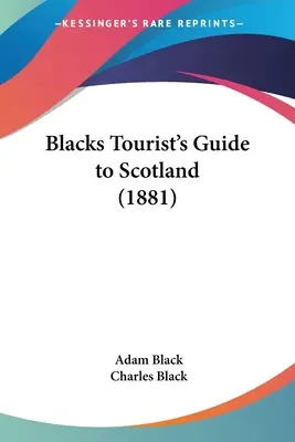 Guida turistica dei neri alla Scozia (1881) - Blacks Tourist's Guide to Scotland (1881)