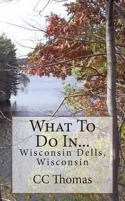 Cosa fare a... Wisconsin Dells, Wisconsin - What To Do In...Wisconsin Dells, Wisconsin