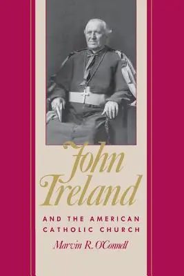 John Ireland e la Chiesa cattolica americana - John Ireland and the American Catholic Church