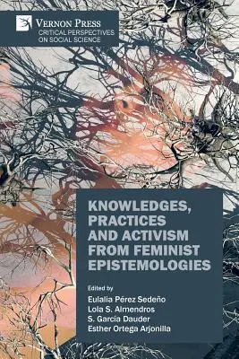 Saperi, pratiche e attivismo a partire dalle epistemologie femministe - Knowledges, Practices and Activism from Feminist Epistemologies