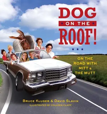 Cane sul tetto! In viaggio con Mitt e il cane - Dog on the Roof!: On the Road with Mitt and the Mutt
