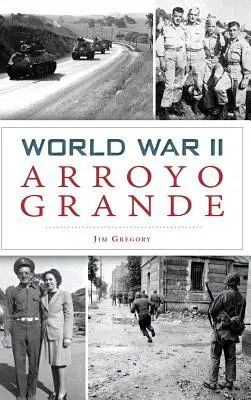 Arroyo Grande della Seconda guerra mondiale - World War II Arroyo Grande