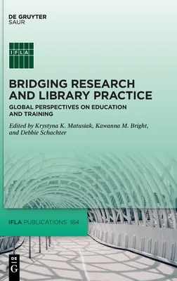 Unire ricerca e pratica bibliotecaria: Prospettive globali sull'istruzione e la formazione - Bridging Research and Library Practice: Global Perspectives on Education and Training