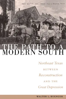 Il cammino verso un Sud moderno: Il Texas nordorientale tra la Ricostruzione e la Grande Depressione - The Path to a Modern South: Northeast Texas Between Reconstruction and the Great Depression