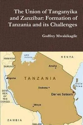 L'unione di Tanganica e Zanzibar: la formazione della Tanzania e le sue sfide - The Union of Tanganyika and Zanzibar: Formation of Tanzania and its Challenges