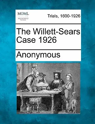 Il caso Willett-Sears 1926 - The Willett-Sears Case 1926