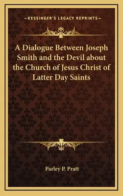 Dialogo tra Joseph Smith e il diavolo sulla Chiesa di Gesù Cristo dei Santi degli Ultimi Giorni - A Dialogue Between Joseph Smith and the Devil about the Church of Jesus Christ of Latter Day Saints