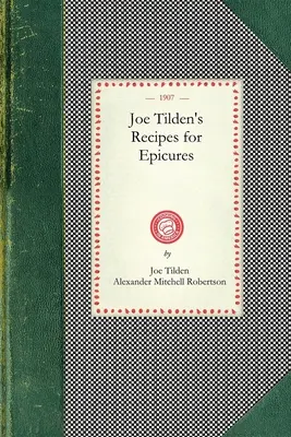 Le ricette di Joe Tilden per i buongustai - Joe Tilden's Recipes for Epicures