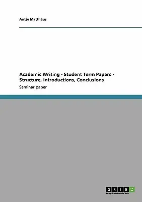 Scrittura accademica - Tesine per studenti - Struttura, introduzioni, conclusioni - Academic Writing - Student Term Papers - Structure, Introductions, Conclusions