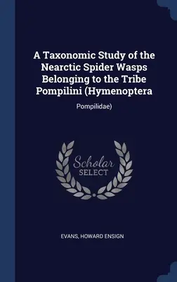 Uno studio tassonomico delle vespe ragno del Vicino Oriente appartenenti alla tribù Pompilini (Hymenoptera: Pompilidae) - A Taxonomic Study of the Nearctic Spider Wasps Belonging to the Tribe Pompilini (Hymenoptera: Pompilidae)