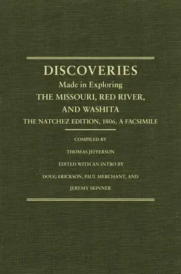 Le esplorazioni occidentali di Jefferson: Discoveries Made in Exploring the Missouri, Red River and Washita....the Natchez Edition, 1806. a Facsimile. - Jefferson's Western Explorations: Discoveries Made in Exploring the Missouri, Red River and Washita....the Natchez Edition, 1806. a Facsimile.