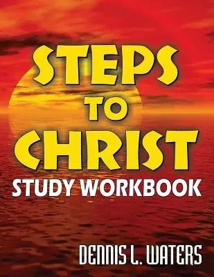 Libro di lavoro per lo studio dei passi verso Cristo - Steps to Christ Study Workbook