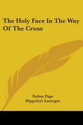 Il Volto Santo nella Via Crucis - The Holy Face In The Way Of The Cross