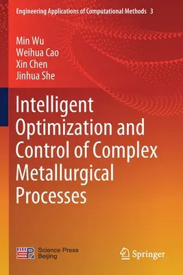 Ottimizzazione e controllo intelligente di processi metallurgici complessi - Intelligent Optimization and Control of Complex Metallurgical Processes