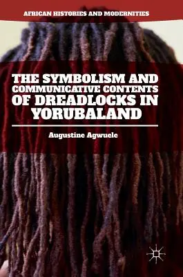Il simbolismo e il contenuto comunicativo dei rasta nello Yorubaland - The Symbolism and Communicative Contents of Dreadlocks in Yorubaland