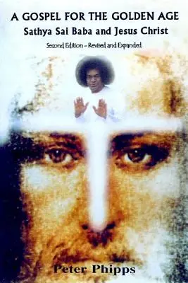 Un Vangelo per l'età dell'oro: Sathya Sai Baba e Gesù Cristo - A Gospel for the Golden Age: Sathya Sai Baba and Jesus Christ