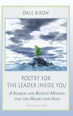 Poesia per il leader che è in te: Una missione di ricerca e salvataggio per il cuore e l'anima - Poetry for the Leader Inside You: A Search and Rescue Mission for the Heart and Soul