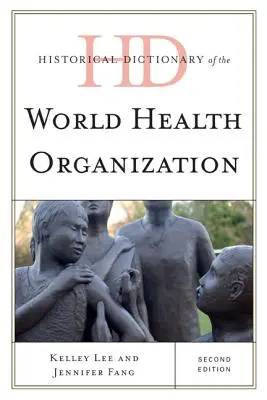 Dizionario storico dell'Organizzazione Mondiale della Sanità - Historical Dictionary of the World Health Organization
